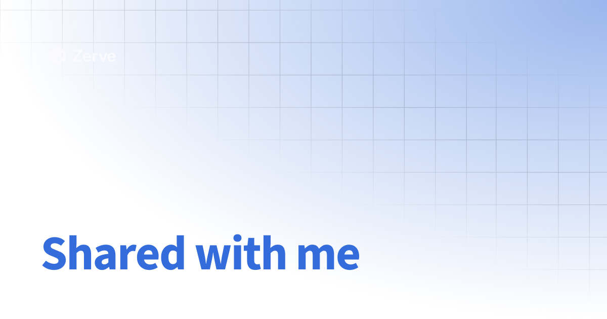 Shared with me | Zerve User Documentation