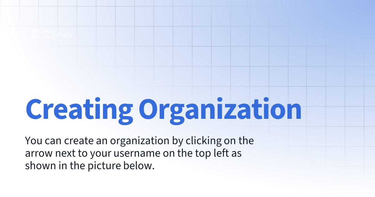 Creating Organization | Zerve User Documentation